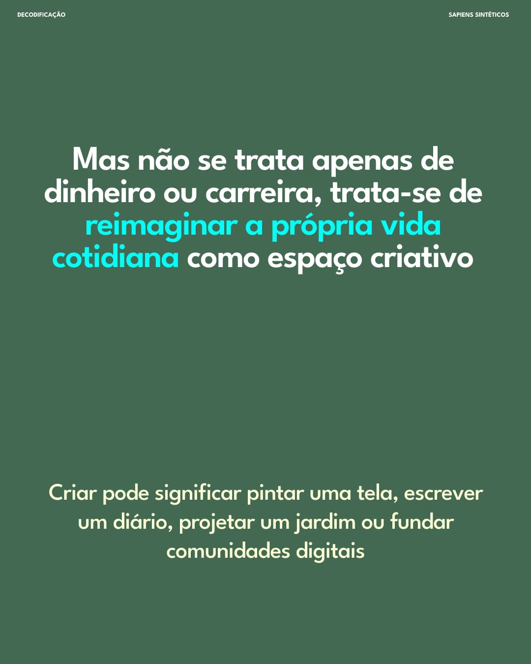 Reimaginar a vida como espaço criativo