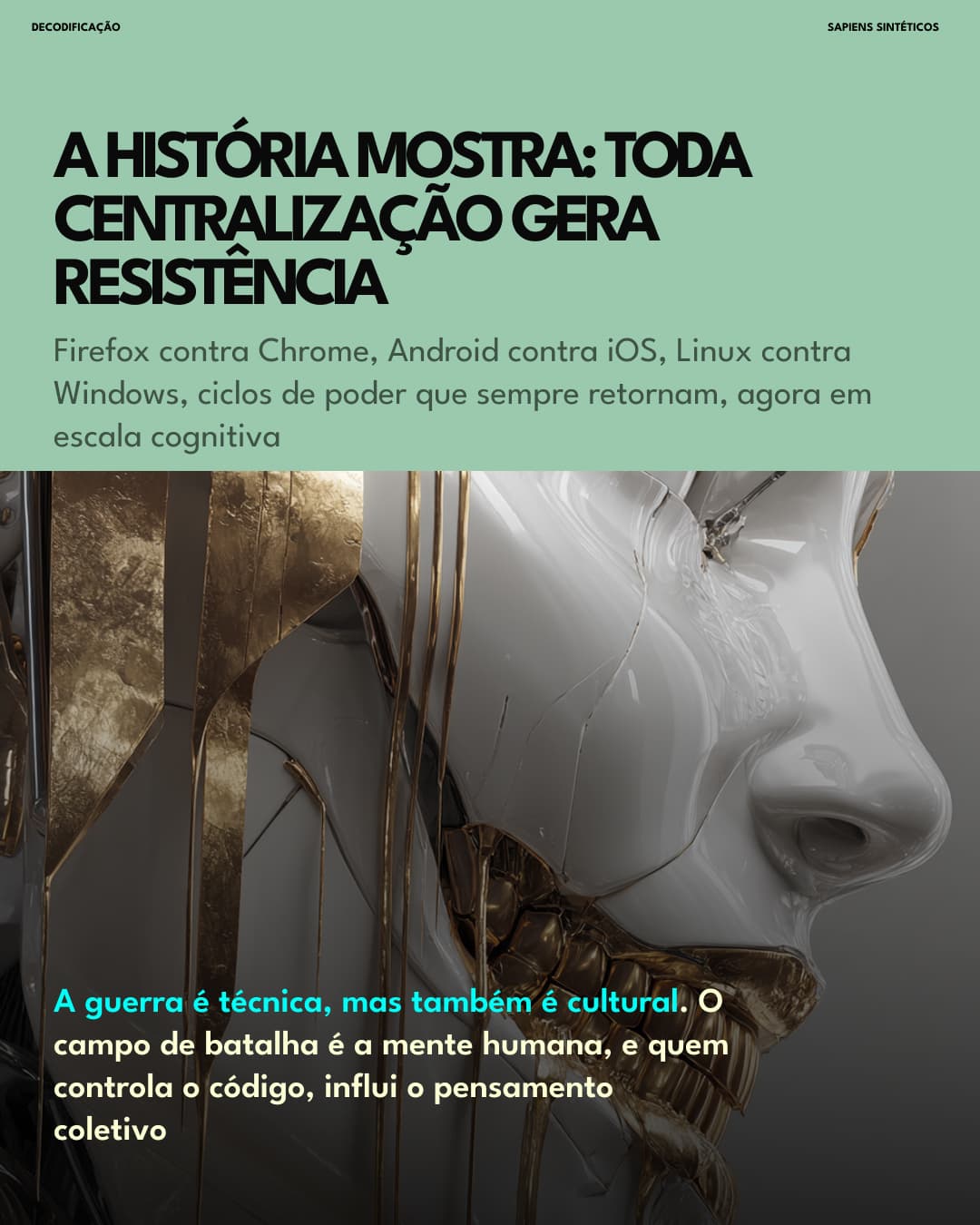 História mostra: toda centralização gera resistência