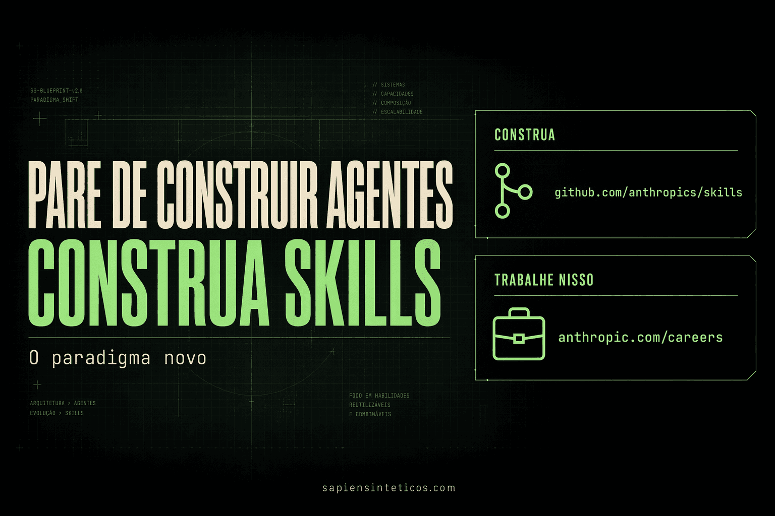 Poster editorial: construa skills, não agentes em IA